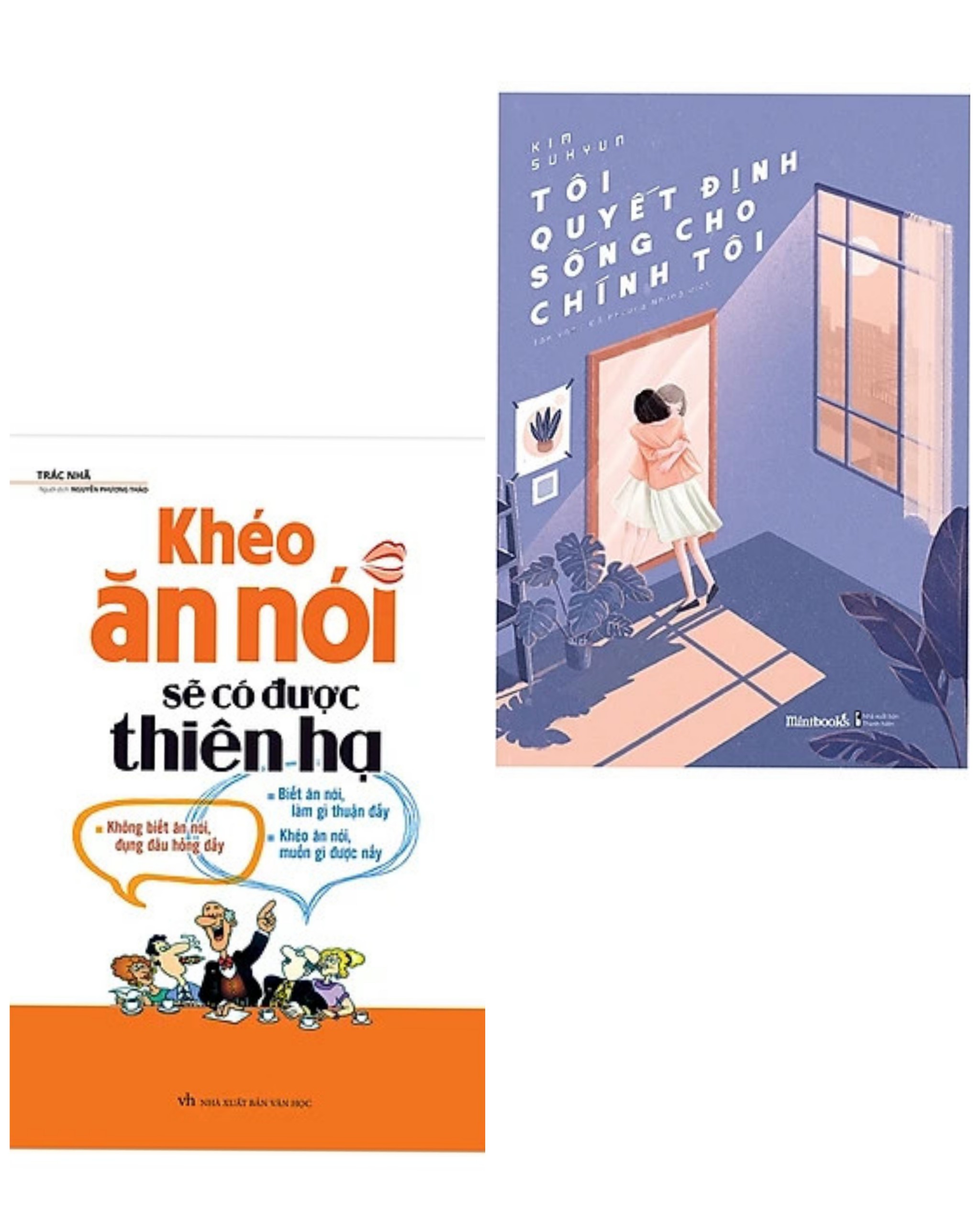 Combo 2 cuốn: Khéo Ăn Nói Sẽ Có Được Thiên Hạ + Tôi Quyết Định Sống Cho Chính Tôi
