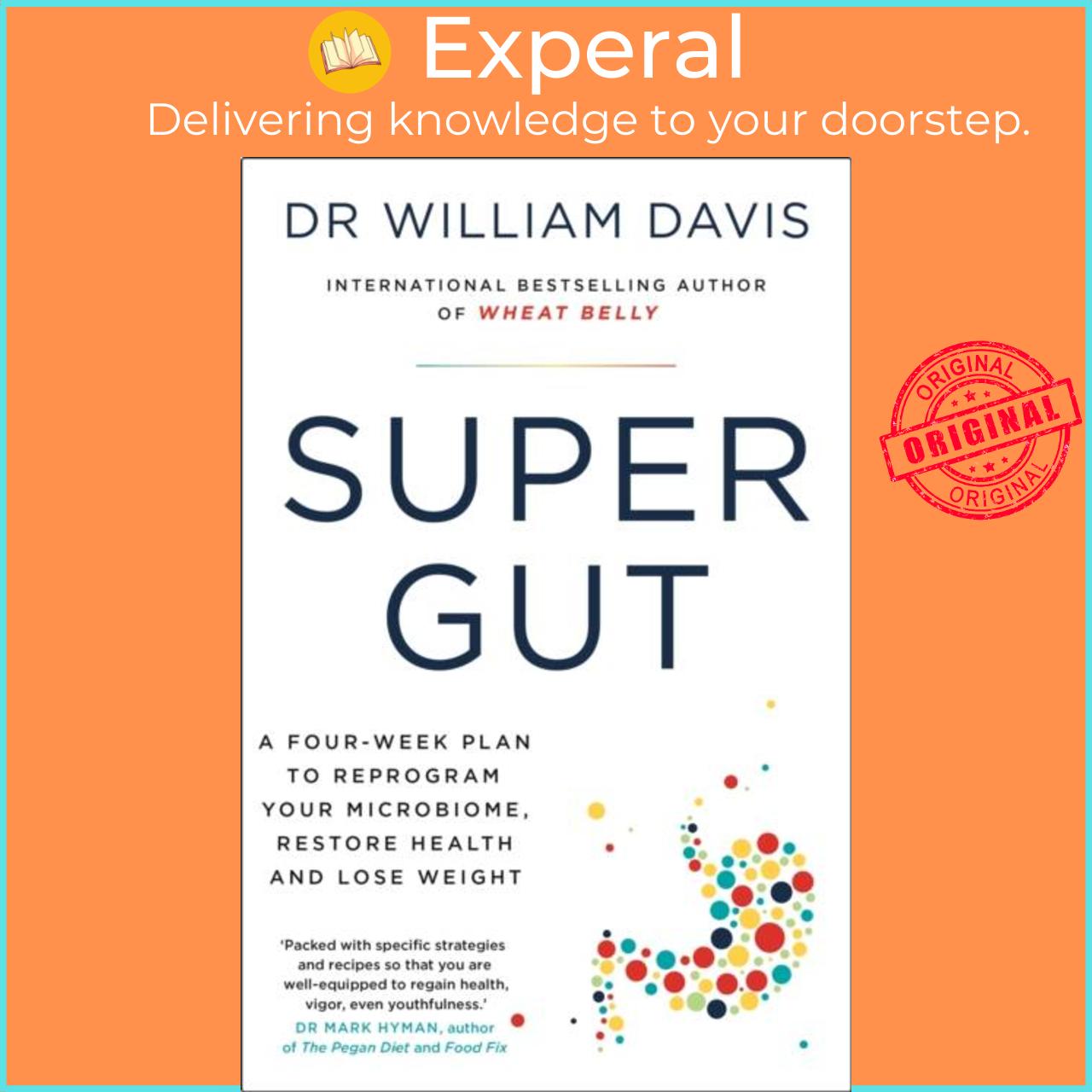 Sách - Super Gut - A Four-Week Plan to Reprogram Your Microbiome, Restore by Dr Dr William Davis (UK edition, paperback)