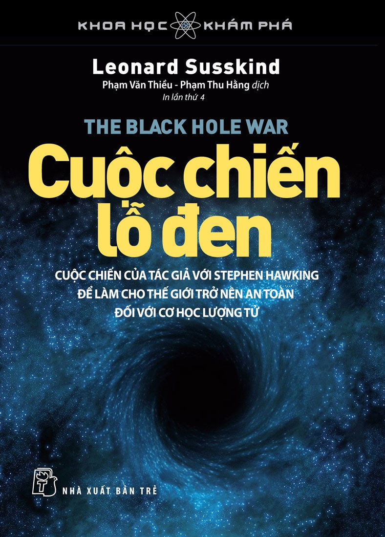 KHOA HỌC KHÁM PHÁ - CUỘC CHIẾN LỖ ĐEN - Leonard Susskind - Phạm Thu Hằng &amp; Phạm Vǎn Thiều dịch - (bìa mềm)