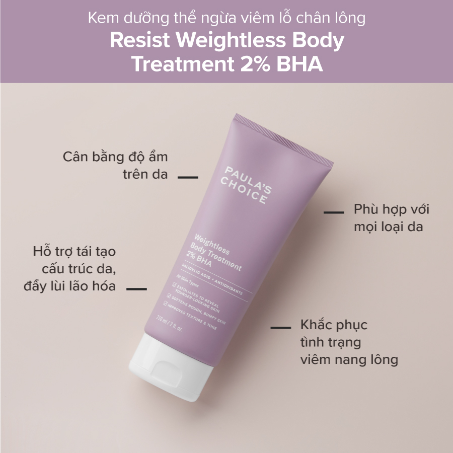 Kem dưỡng thể ngăn ngừa viêm lỗ chân lông, mẩn đỏ các vùng da trên cơ thể Paula's Choice Weightless Body Treatment 2% BHA 210ml