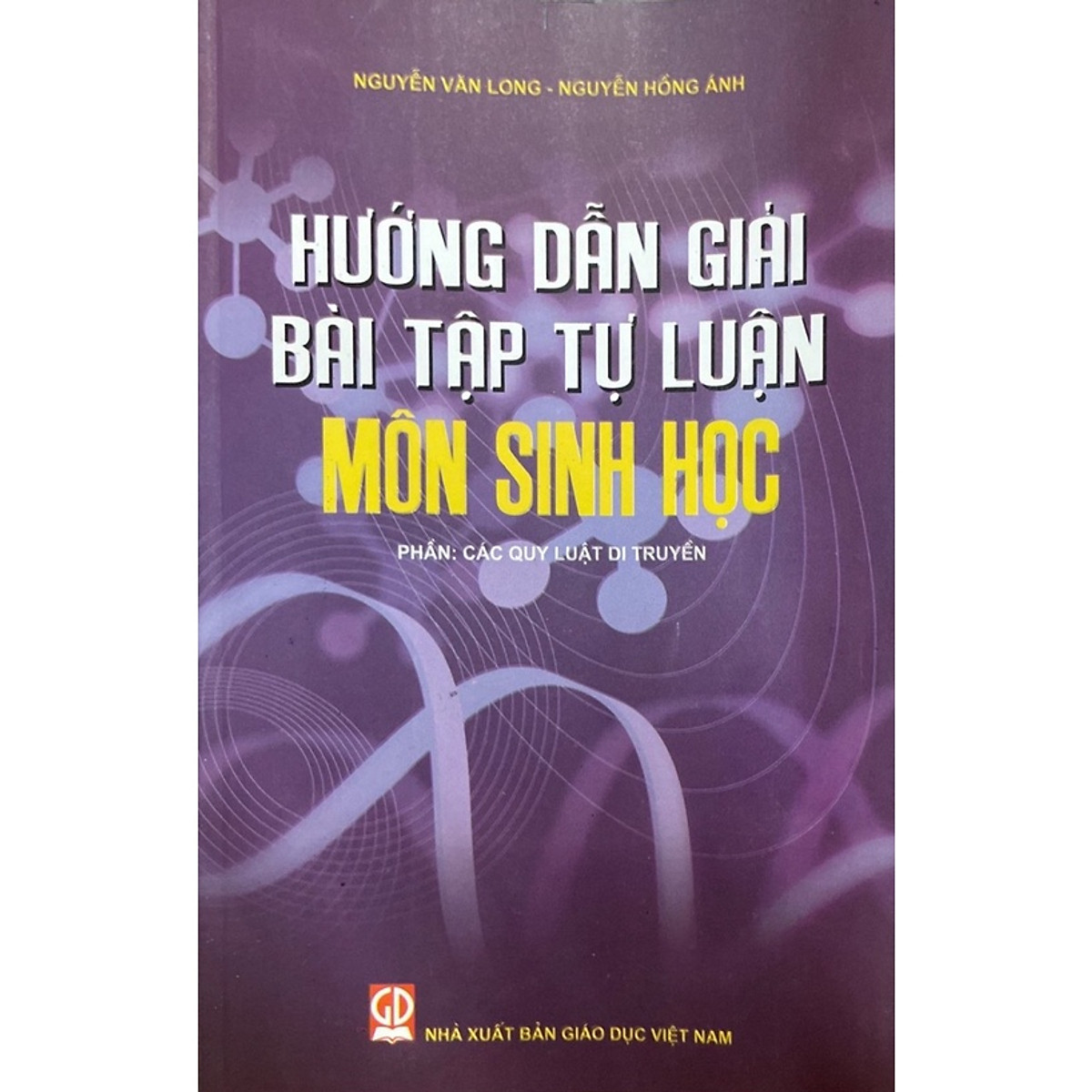 Hướng dẫn giải bài tập tự luận môn Sinh học - Phần: Các quy luật di truyền