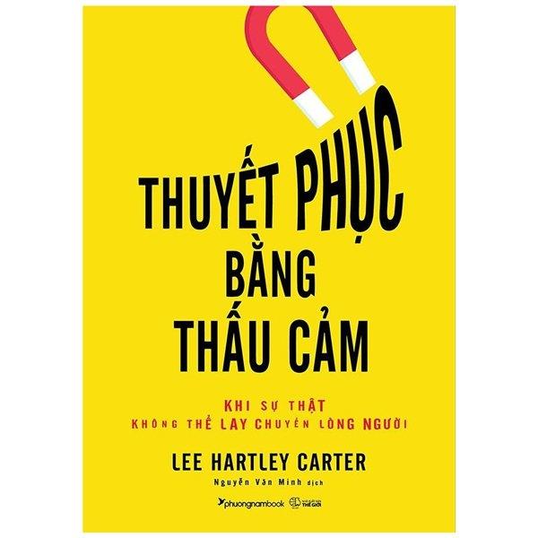 Thuyết Phục Bằng Thấu Cảm – Khi Sự Thật Không Thể Lay Chuyển Lòng Người