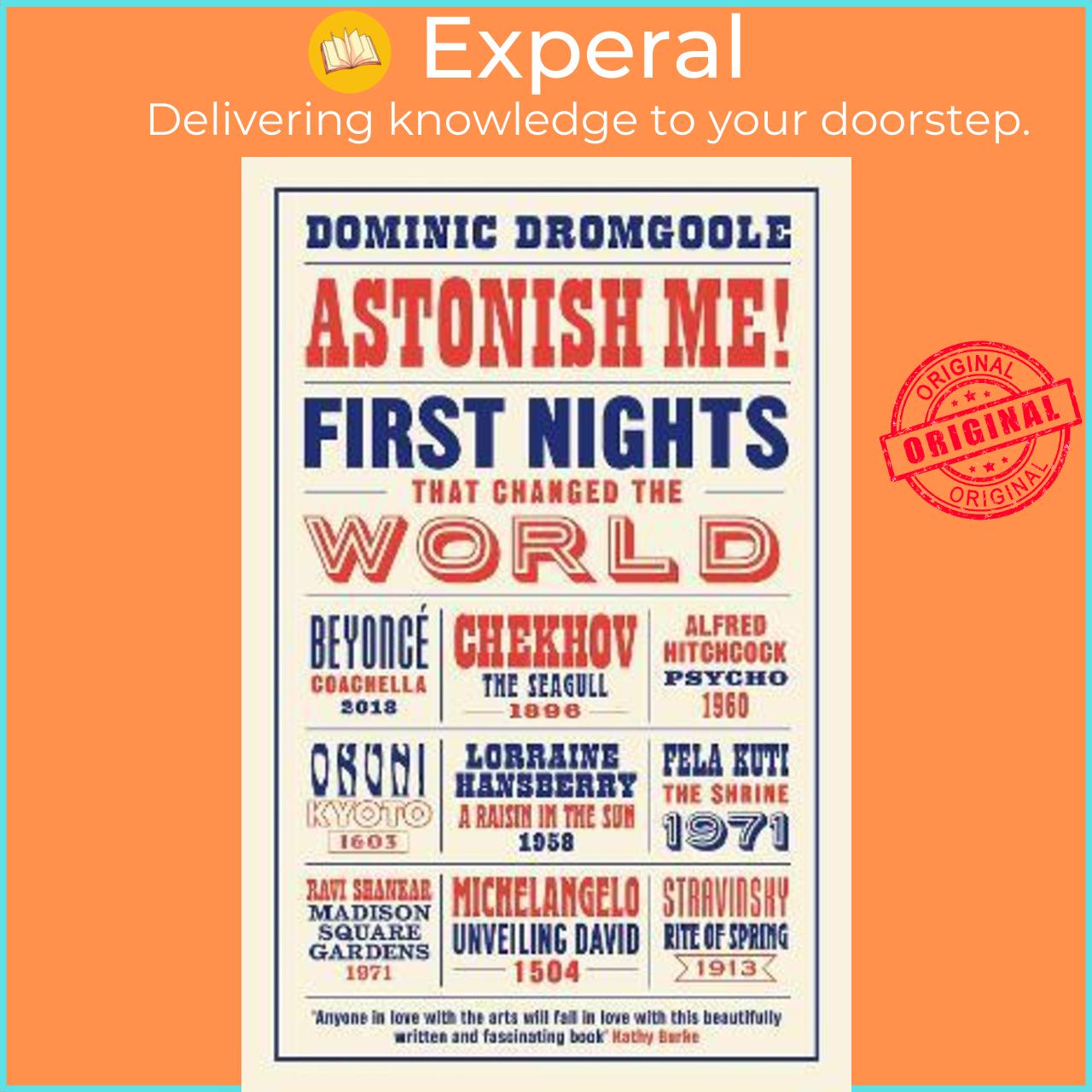 Sách - Astonish Me! : First Nights That Changed the World by Dominic Dromgoole