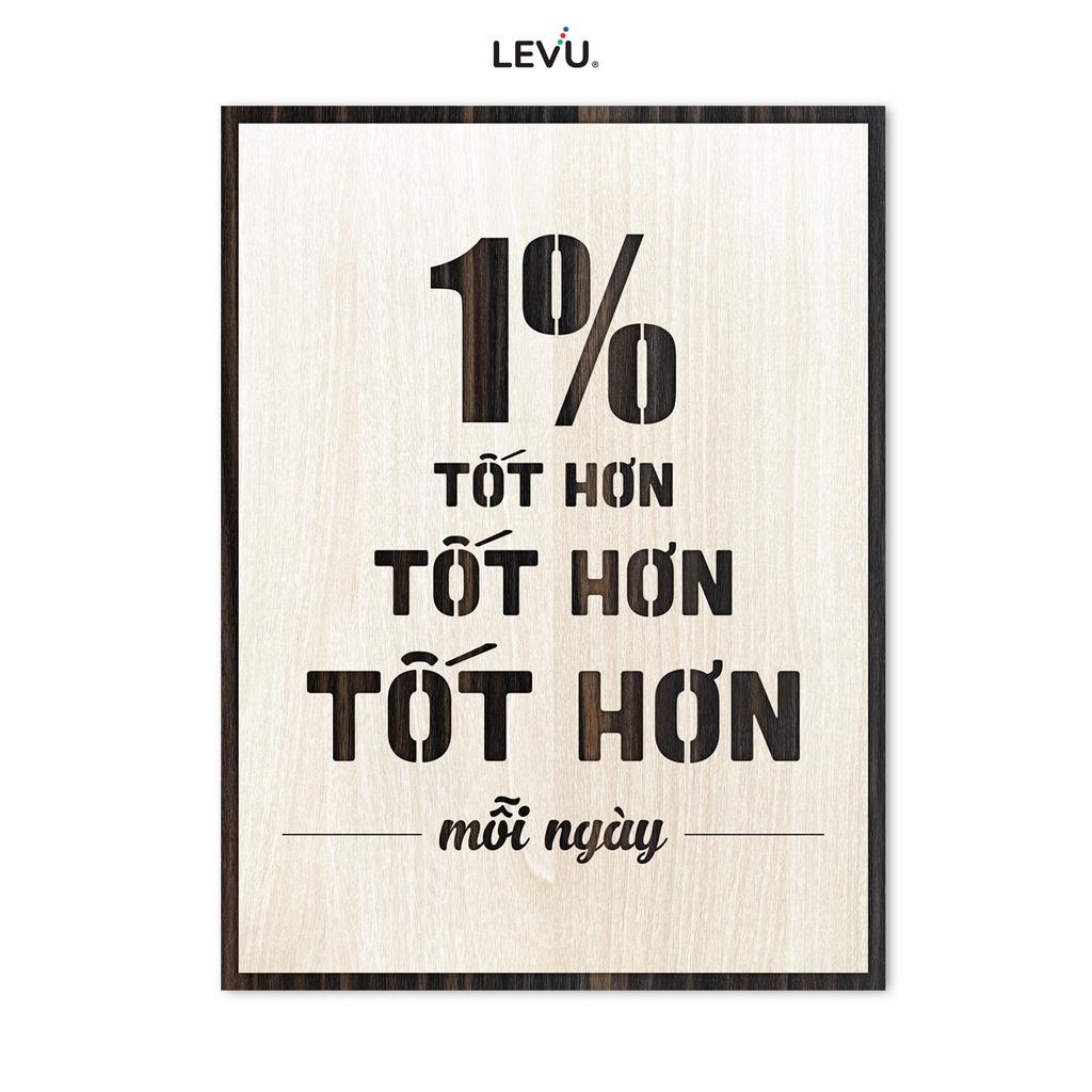 Tranh treo tường Decor Slogan LEVU LV083 "1% tốt hơn mỗi ngày"