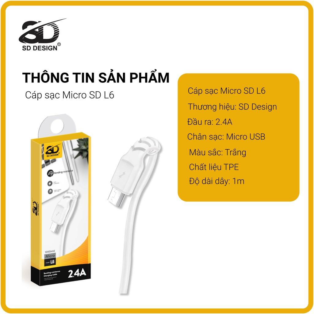 Cáp Sạc Micro 2.4A SD DESIGN L6 sạc ổn định dây dài 1m dùng cho samsung oppo xiaomi bảo hành 1 đổi 1