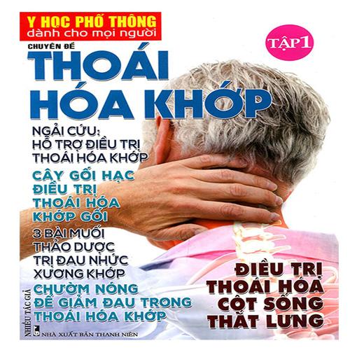 Y Học Phổ Thông Dành Cho Mọi Người - Thoái Hóa Khớp (Tập 1)