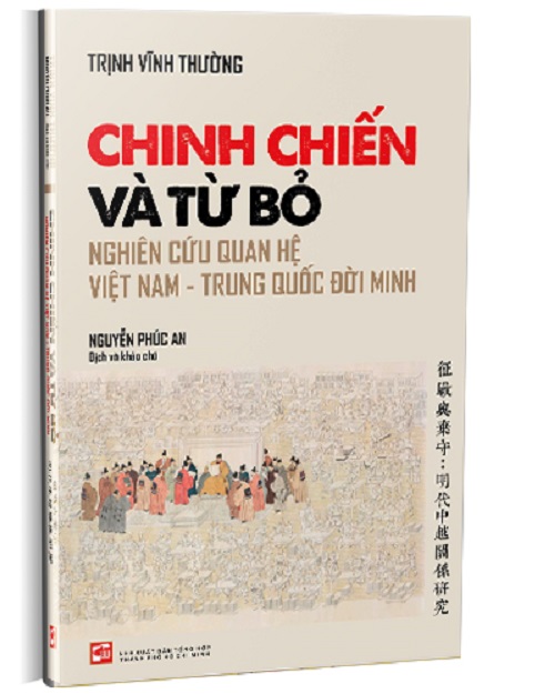 Chinh Chiến Và Từ Bỏ - Nghiên Cứu Quan Hệ Việt Nam - Trung Quốc Đời Minh