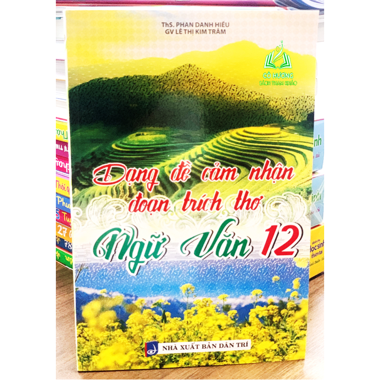 Sách - Combo Dạng Đề Cảm Nhận Đoạn Trích Thơ Và Văn Xuôi Ngữ Văn 12 ( KV )