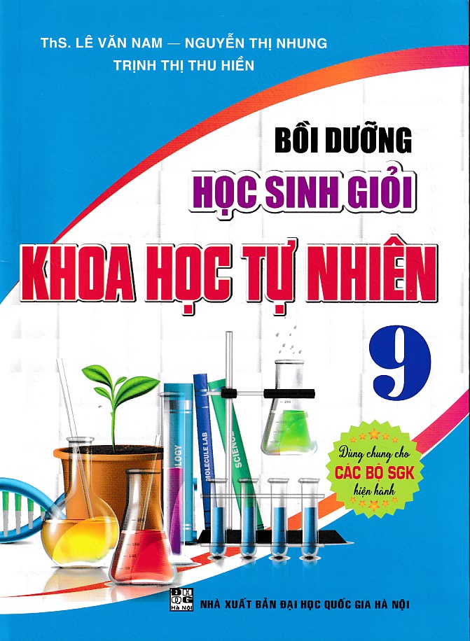 Bồi dưỡng học sinh giỏi Khoa học Tự nhiên 9 (Dùng chung cho các bộ SGK)