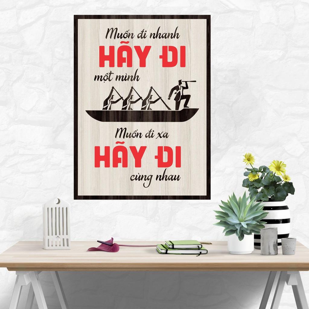 Tranh gỗ DECOR - SLOGAN tạo động lực, Truyền cảm hứng - MUỐN ĐI NHANH HÃY ĐI MỘT MÌNH