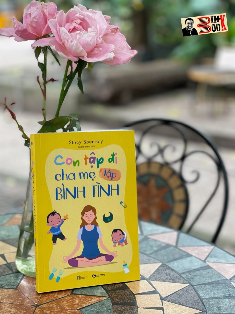 CON TẬP ĐI CHAM MẸ TẬP BÌNH TĨNH – Stacy Spensley – Khánh Trang dịch - Thái Hà - NXB Lao Động