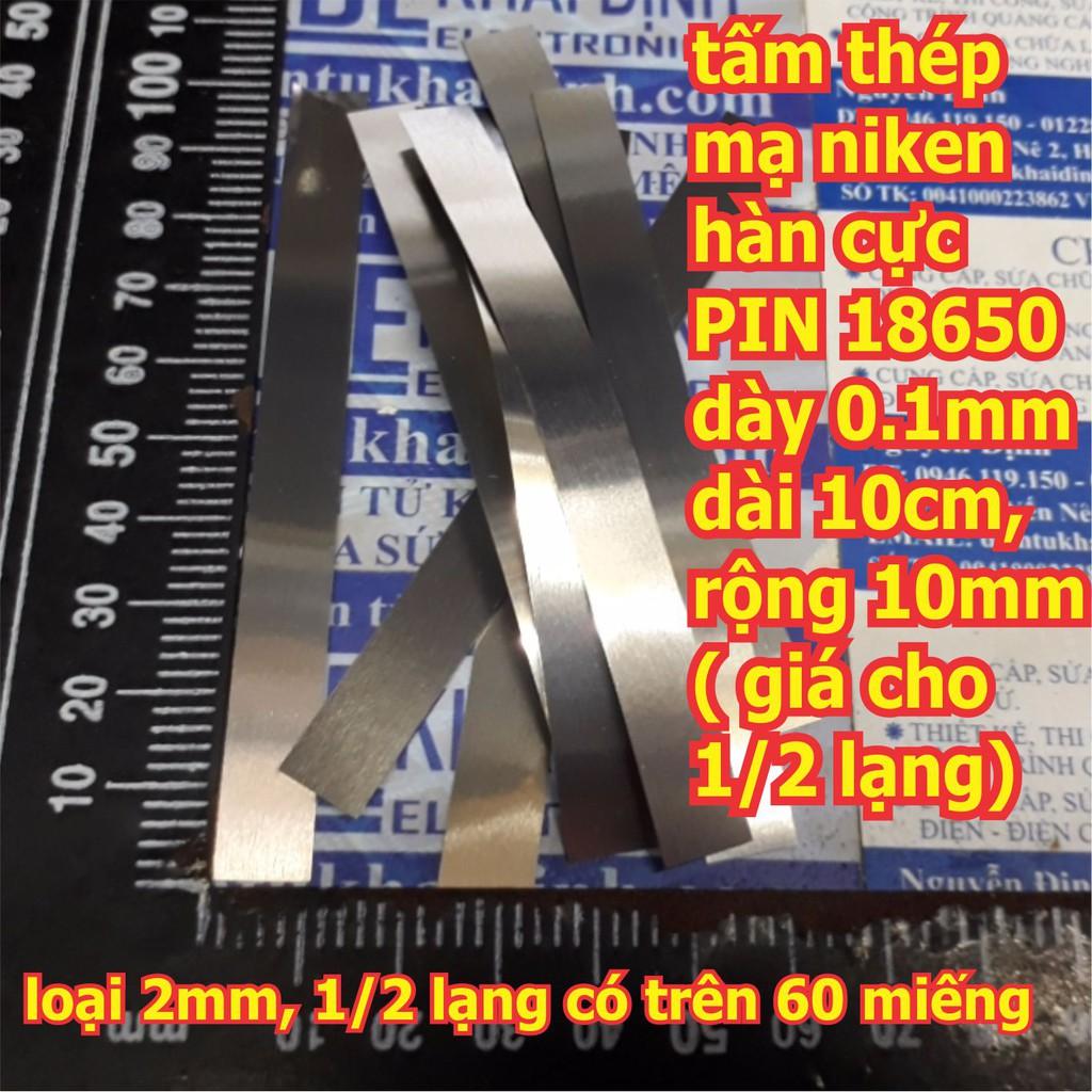 Kẽm hàn Cell PIN 18650 dày 0.1mm dài 10cm, các loại rộng 2mm ~ 10mm kde5846