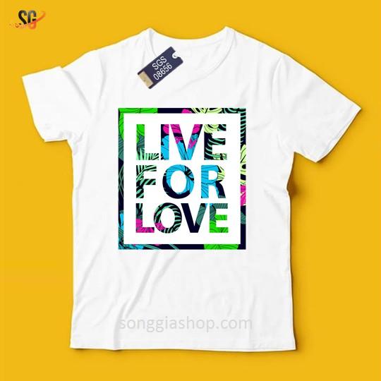 Áo Thun Live For Love - Thun Cotton - Đủ size Nam Nữ SGS8656