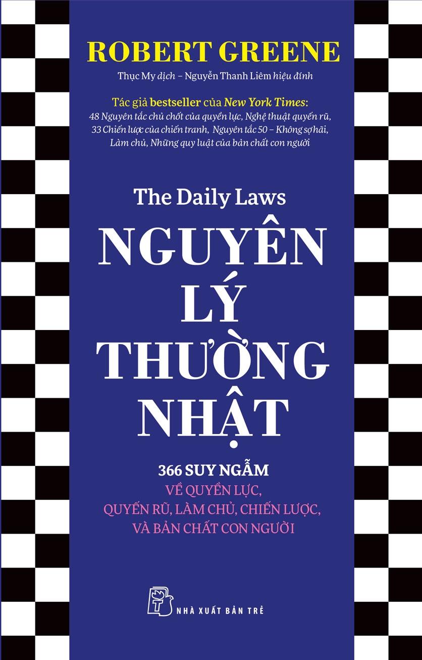 Nguyên Lý Thường Nhật - 366 Suy Ngẫm Về Quyền Lực, Quyến Rũ, Làm Chủ, Chiến Lược, Và Bản Chất Con Người
