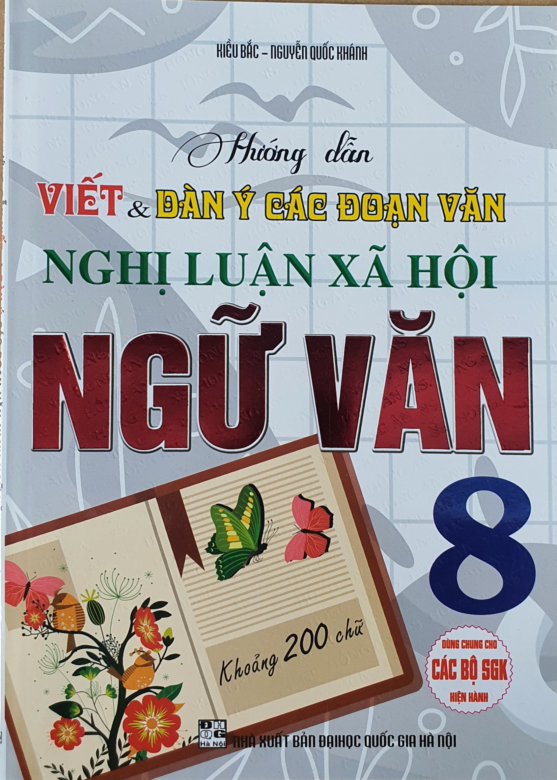 Hướng Dẫn Viết Và  Dàn Ý Các Đoạn Văn Nghị Luận Xã Hội Ngữ Văn 8 ( Khoảng 200 Chữ - Dùng Chung cho các Bộ SGK Hiện Hành)