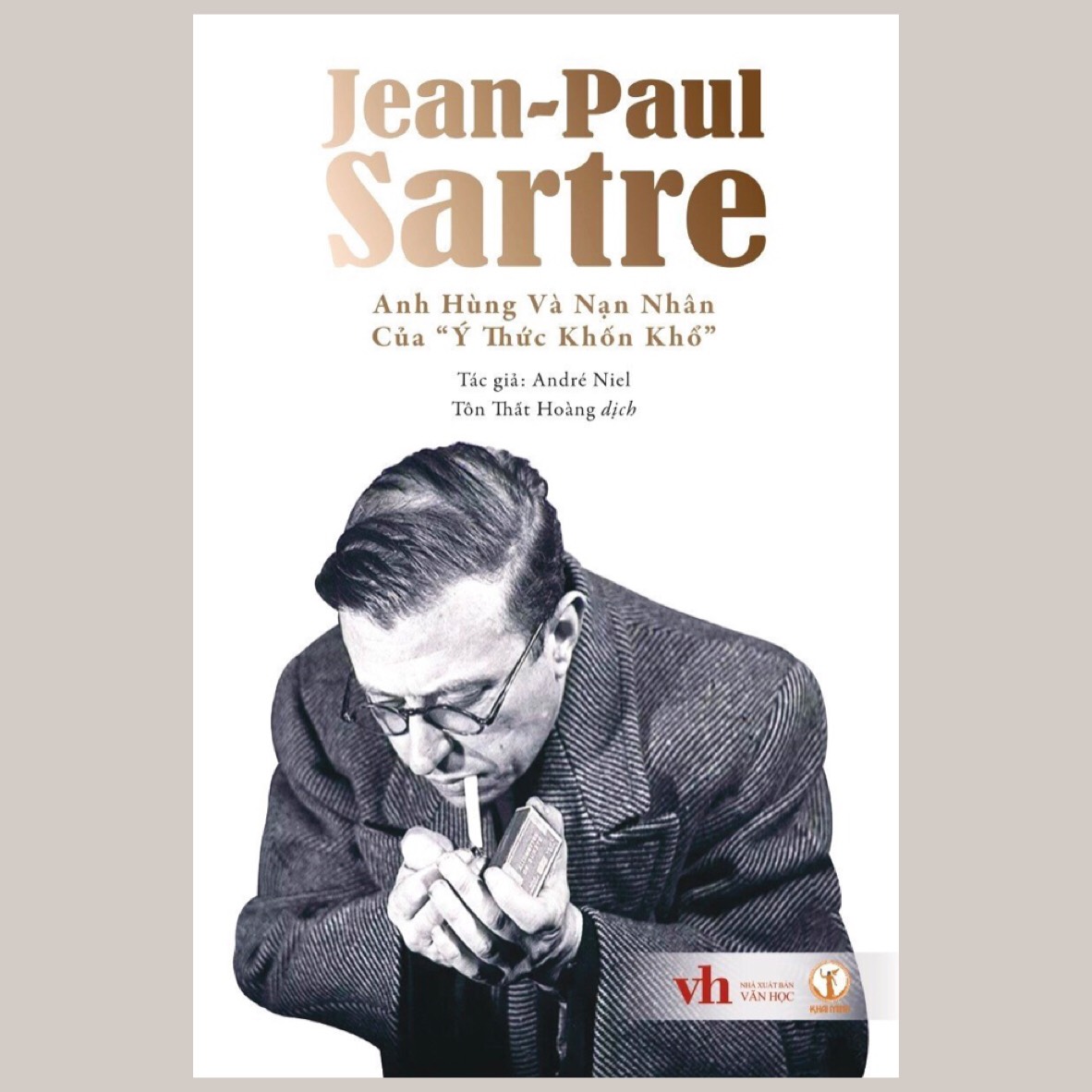Jean-Paul Sartre: Anh Hùng Và Nạn Nhân Của "Ý Thức Khốn Khổ" - André Niel - Tôn Thất Hoàng dịch -
