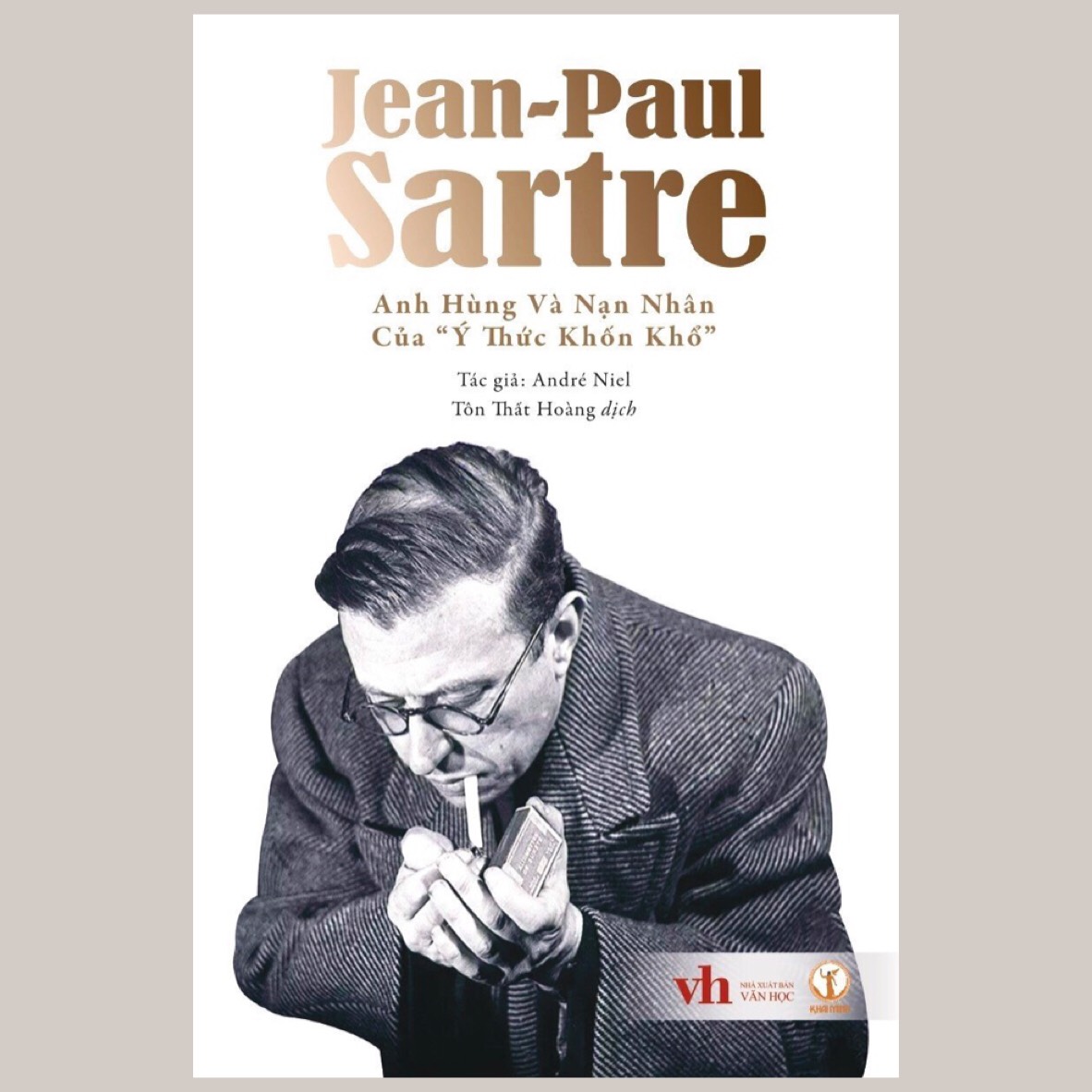 (Bìa Cứng) Jean-Paul Sartre: Anh Hùng Và Nạn Nhân Của &quot;Ý Thức Khốn Khổ&quot; - André Niel - Tôn Thất Hoàng dịch - (Bản Giới Hạn)