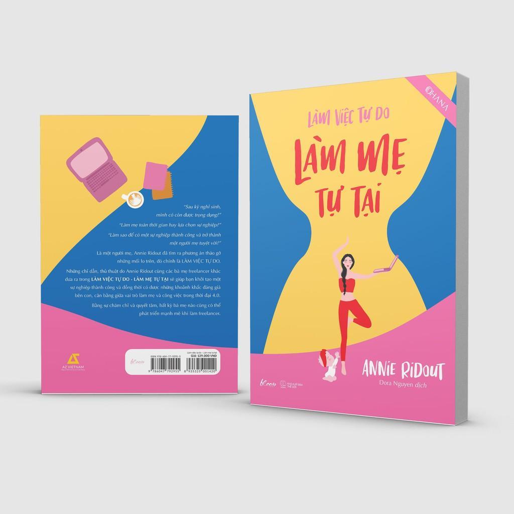 Sách Làm Việc Tự Do – Làm Mẹ Tự Tại - Bản Quyền