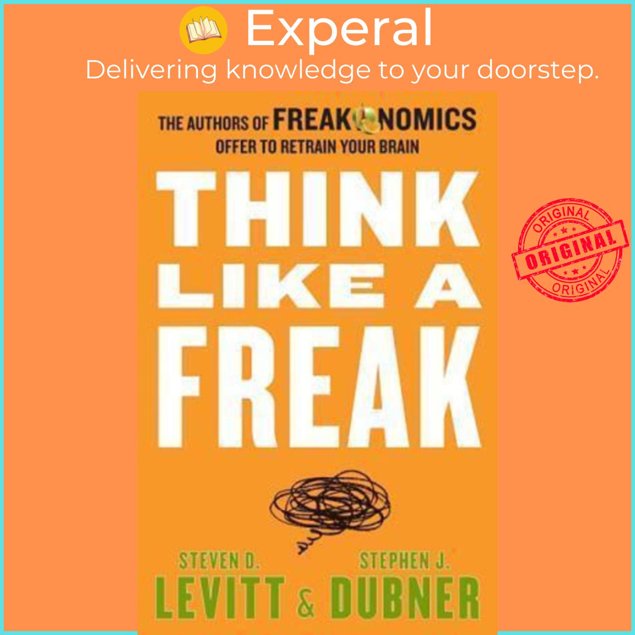 Sách - Think Like a Freak : The Authors of Freakonomics Of by Steven D. Levitt,Stephen J. Dubner