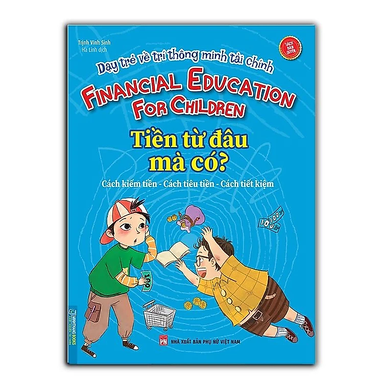 Dạy Trẻ Về Trí Thông Minh Tài Chính - Tiền Hoạt Động Như Thế Nào? (Sách Bản Quyền)