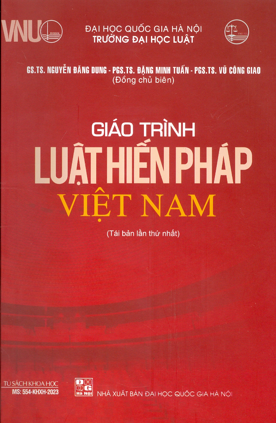 Giáo Trình Luật Hiến Pháp Việt Nam - GS. TS. Nguyễn Đăng Dung, PGS. TS. Đặng Minh Tuấn, PGS. TS. Vũ Công Giao (Đồng chủ biên) - Tái bản - (bìa mềm) -