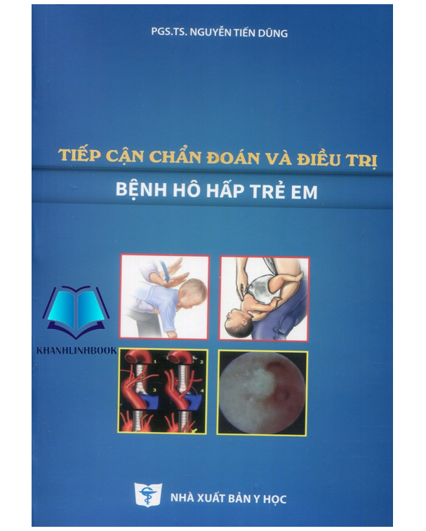 Sách - Tiếp cận chẩn đoán và đ.iều trị bệnh hô hấp trẻ em (Y)
