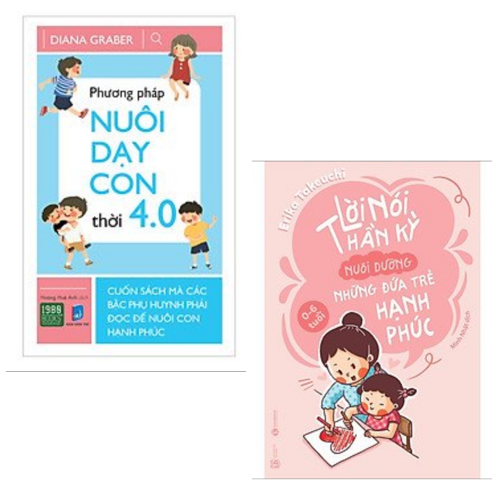 Combo 2 cuốn nuôi dạy trẻ: Lời Nói Thần Kỳ Nuôi Dưỡng Những Đứa Trẻ Hạnh Phúc: 0 - 6 Tuổi + Phương Pháp Nuôi Dạy Con Thời 4.0 + Poster an toàn