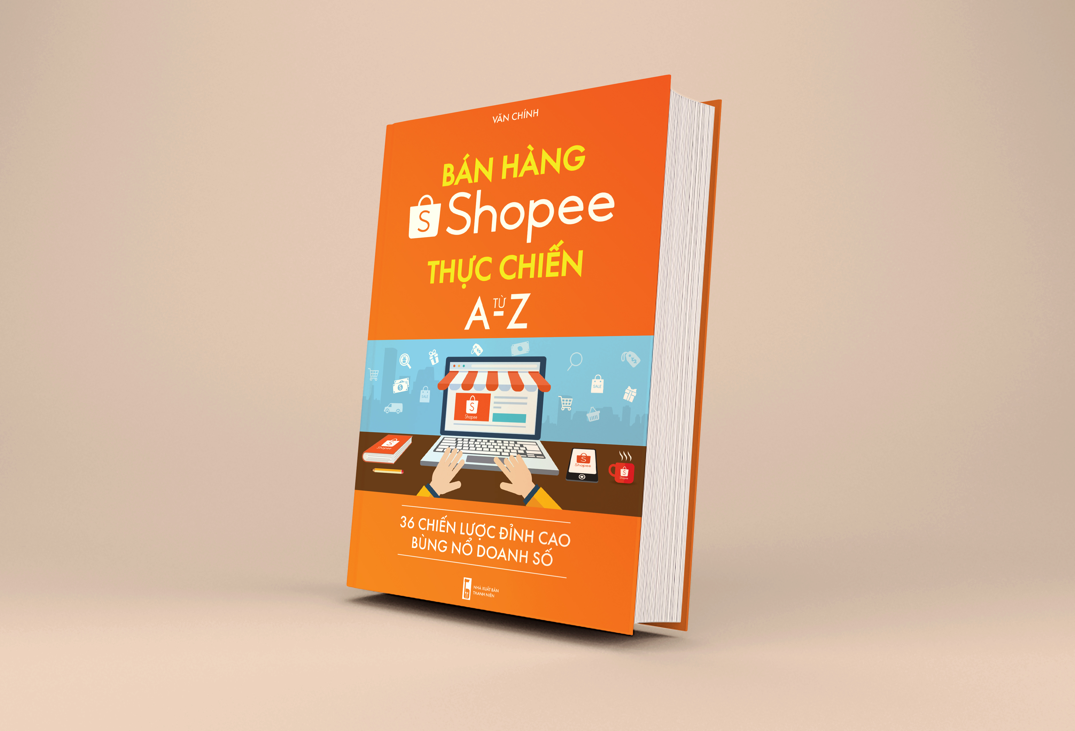 Bán hàng Shopee thực chiến từ A - Z, 36 chiến lược đỉnh cao bùng nổ doanh số