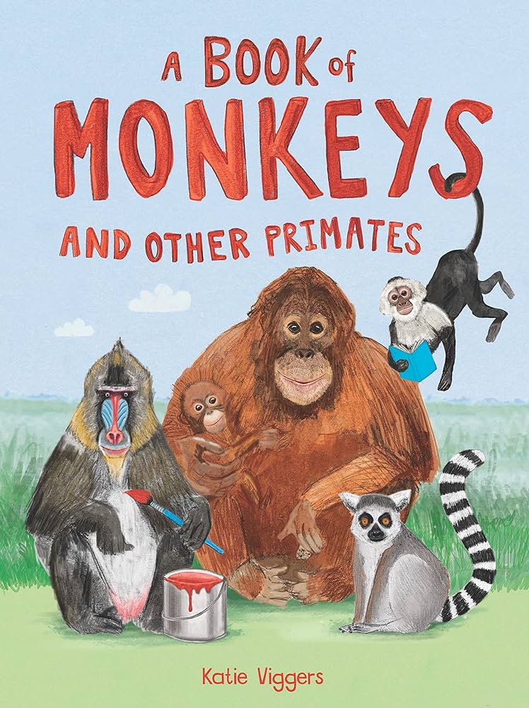 A Book Of Monkeys (And Other Primates)