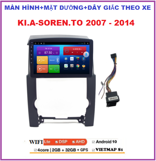 Bộ Màn hình ô tô cho xe KI.A SOREN-TO 2007-2014, màn androi oto kèm mặt dưỡng có dây giắc xe Soren.to kết nối wifi ram2G-rom32G. Đầu dvd oto, dvd ô tô đa chức năng xem camera, youtobe,định vị GPS, dvd gắn taplo.