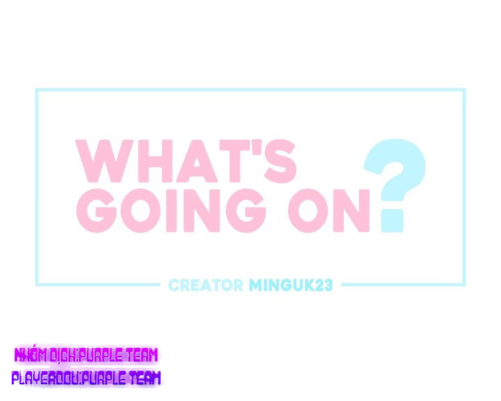 chuyện quái gì đang xảy ra? chapter 4 2