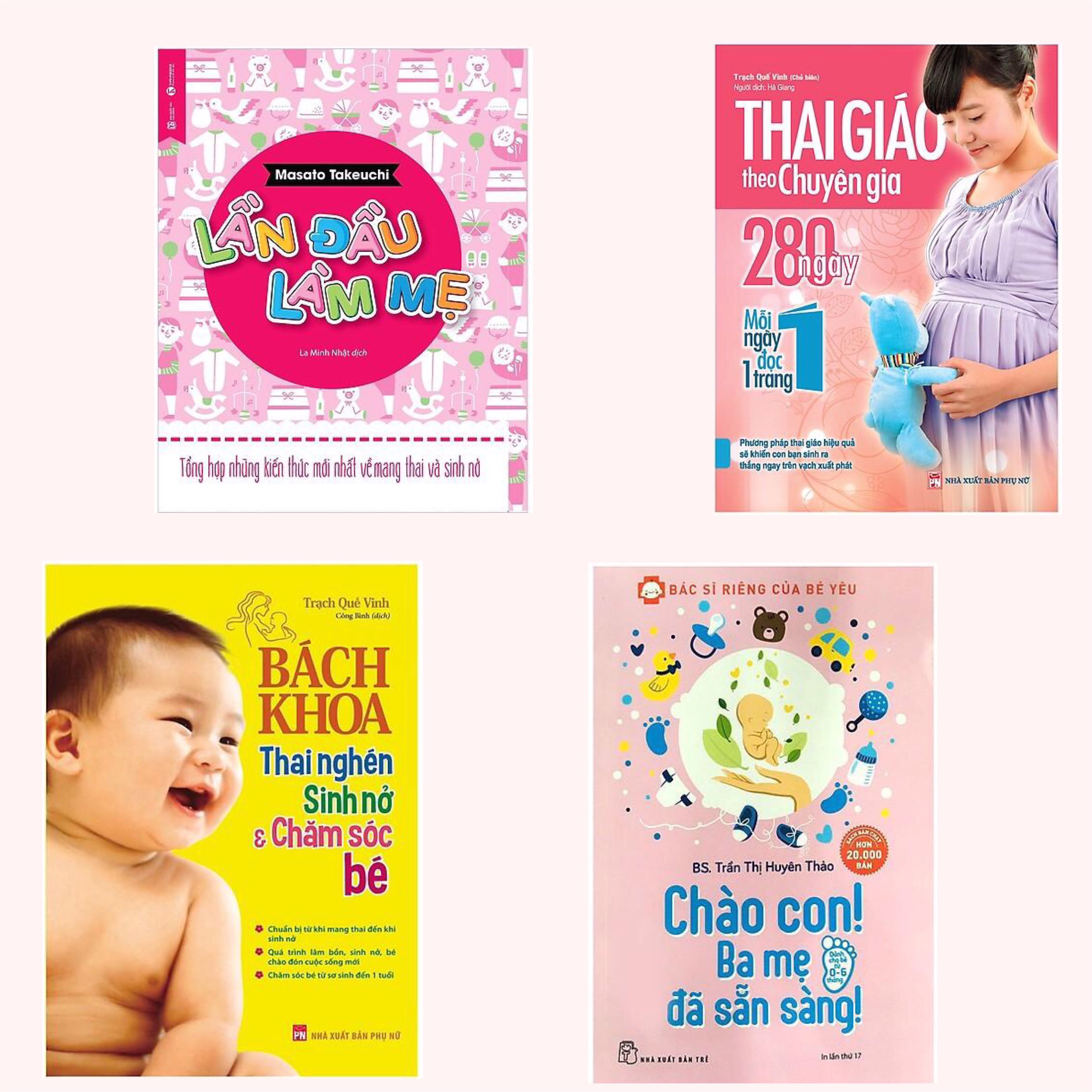 Combo 4Q Sách: Lần Đầu Làm Mẹ + Thai Giáo Theo Chuyên Gia - 280 Ngày - Mỗi Ngày Đọc Một Trang + Bách Khoa Thai Nghén - Sinh Nở Và Chăm Sóc Em Bé + Bác Sĩ Riêng Của Bé Yêu - Chào Con! Ba Mẹ Đã Sẵn Sàng  / Cẩm Nang Không Thể Thiếu Cho Các Bà Mẹ