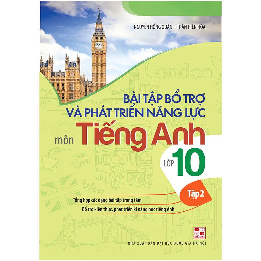 Bài Tập Bổ Trợ Và Phát Triển Năng Lực Môn Tiếng Anh Lớp 10 - Tập 2