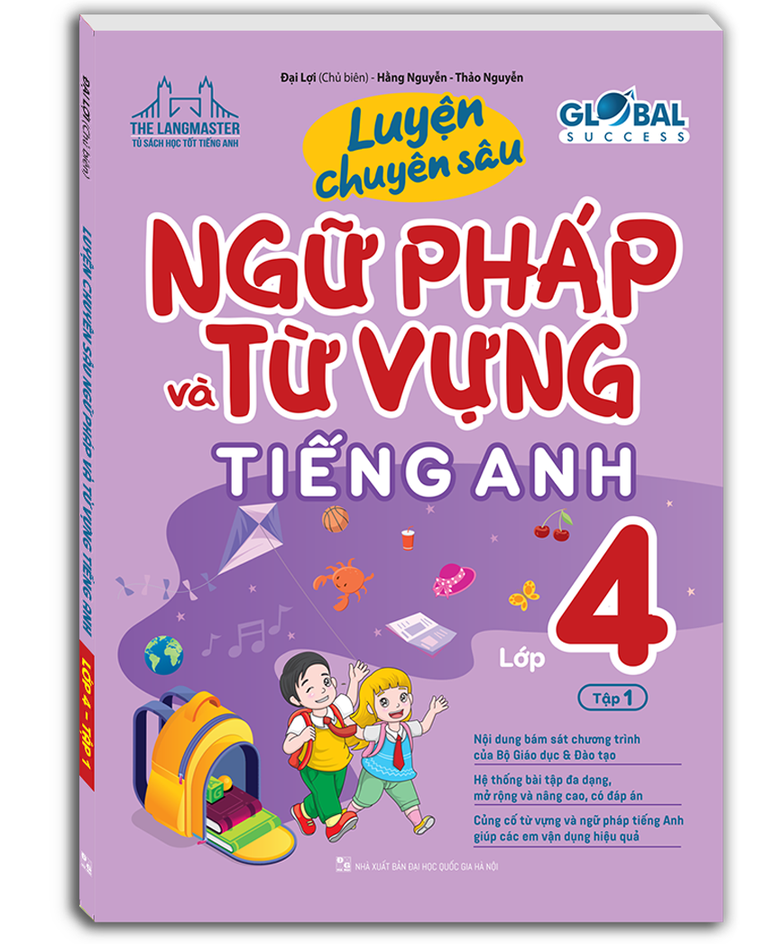 Global Success - Luyện Chuyên Sâu Ngữ Pháp Và Từ Vựng Tiếng Anh Lớp 4 - Tập 1 (Có Đáp Án)