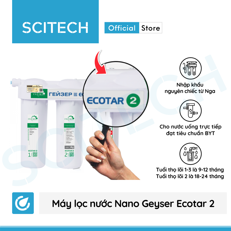 Máy lọc nước Nano Geyser Ecotar 2 kèm bộ đơn lọc thô 10 inch by Scitech - Hàng chính hãng