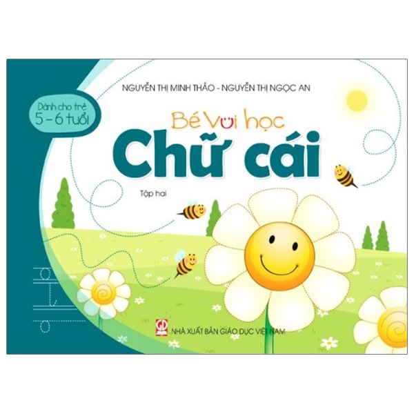 Bé Vui Học Chữ Cái - Tập Hai (Dành Cho Trẻ 5 - 6 Tuổi)