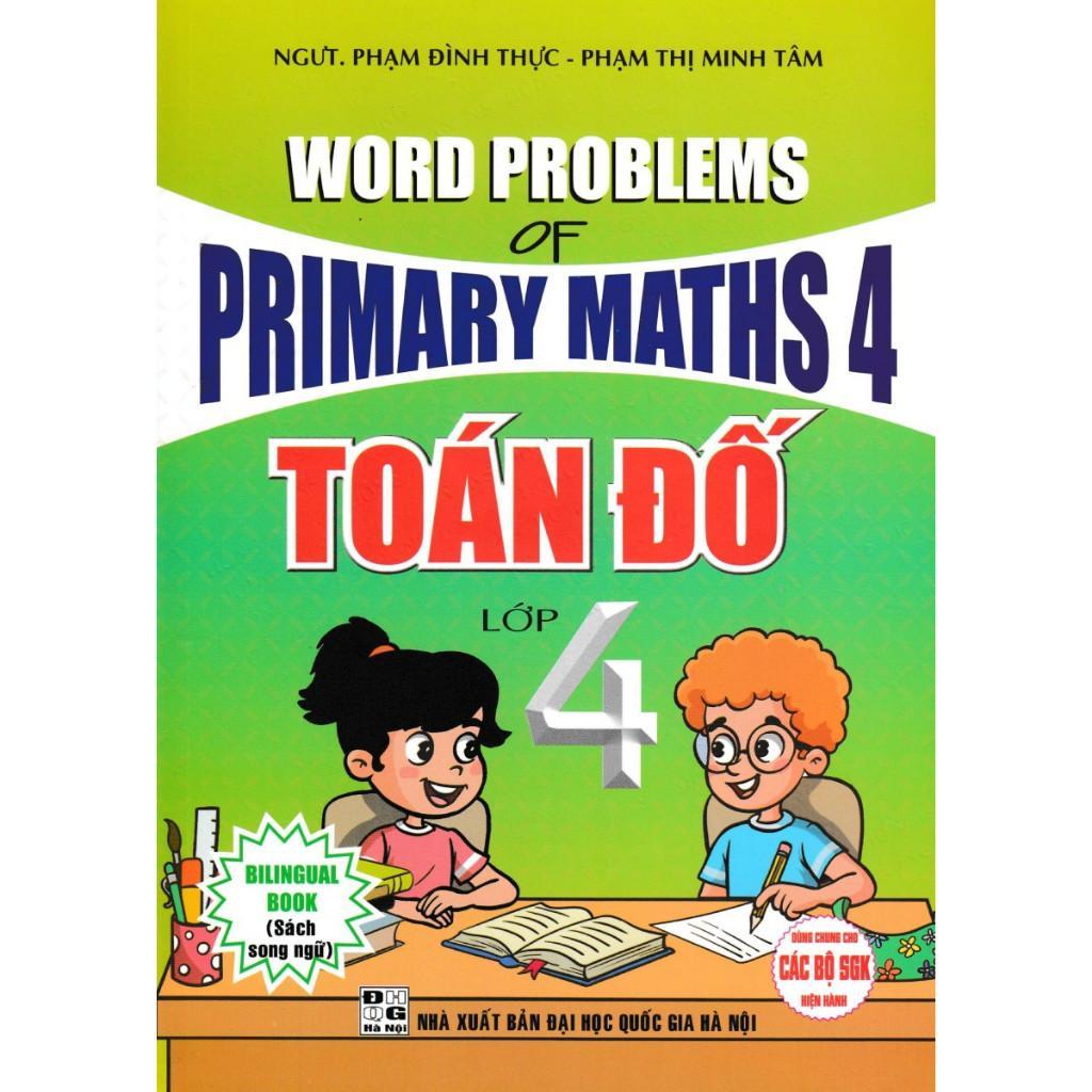 Sách - Toán Đố Lớp 4 - Word Problems Primary Maths 4 - Dùng Chung Cho Các Bộ SGK Hiện Hành - Hồng Ân