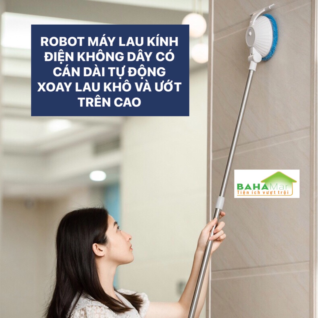 ROBOT MÁY LAU KÍNH ĐIỆN KHÔNG DÂY CÓ CÁN DÀI TỰ ĐỘNG XOAY LAU KHÔ VÀ ƯỚT TRÊN CAO  BAHAMAR  Đầu lau linh hoạt 90 độ  Có thể sử dụng cả lau khô và lau