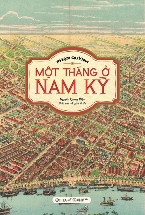 Một Tháng Ở Nam Kỳ - Chuyến Du Ký Về Những Địa Danh Nổi Tiếng Ở Nam Kỳ Hơn 100 Năm Trước Của Phạm Quỳnh - Omega Plus