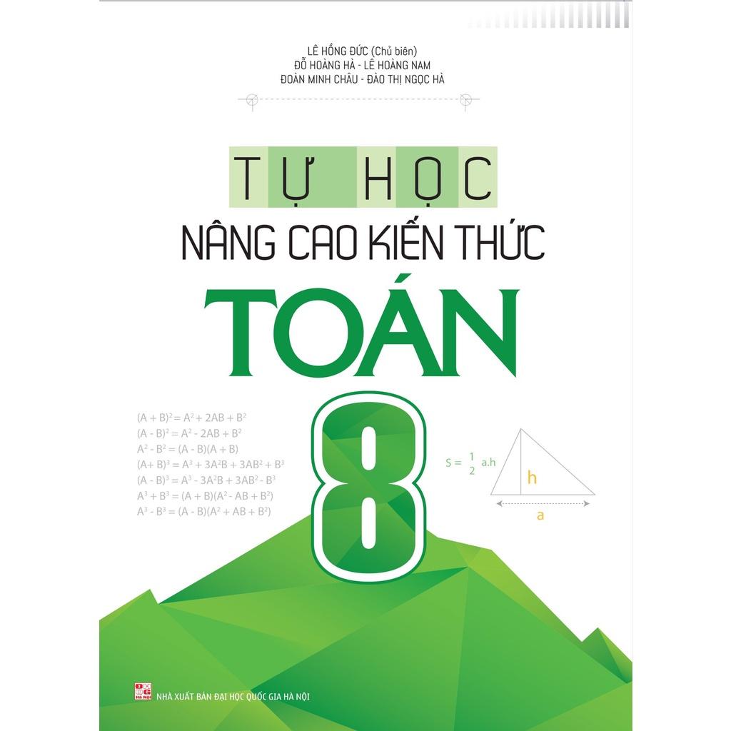 Sách: Tự Học - Nâng Cao Kiến Thức Toán 8 - TSCH