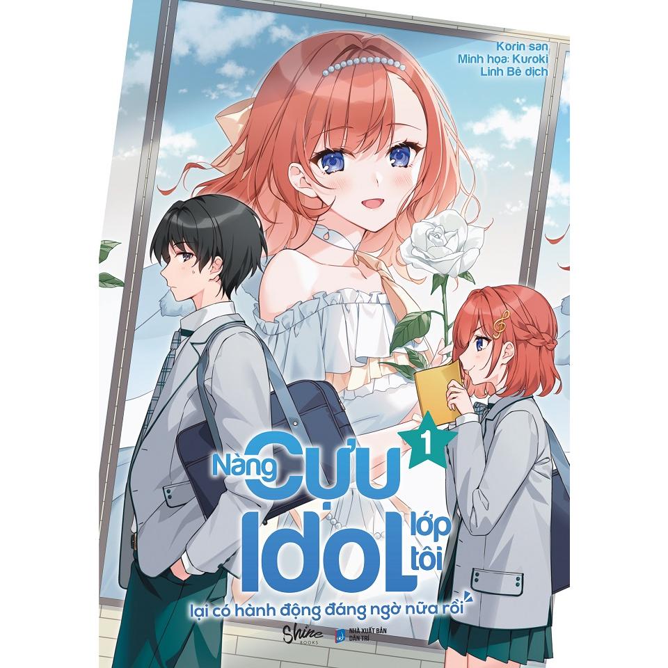 Sách Nàng Cựu Idol Lớp Tôi Lại Có Hành Động Đáng Ngờ Nữa Rồi