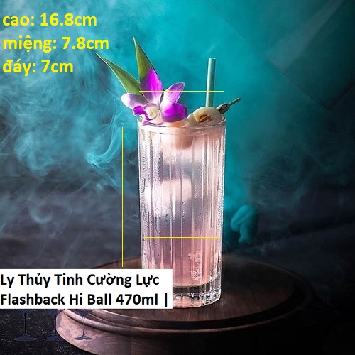 Ly Thủy Tinh Cường Lực Flashback Hi Ball 470ml | Thủy Tinh Cao Cấp , Nhập Khẩu E.U