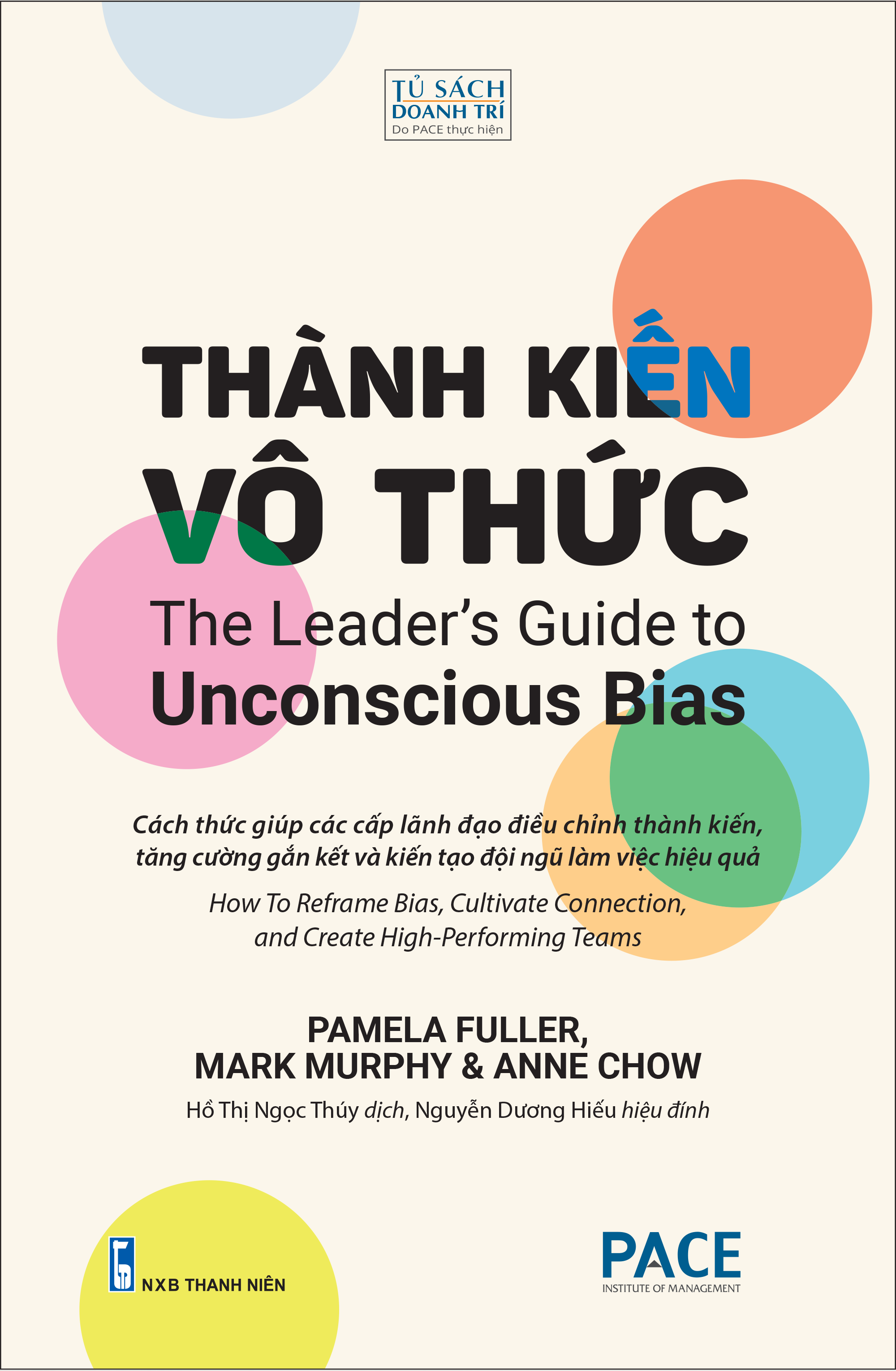 Thành Kiến Vô Thức (The Leader’s Guide to Unconscious Bias) - Pamela Fuller, Mark Murphy, Anne Chow - PACE Books