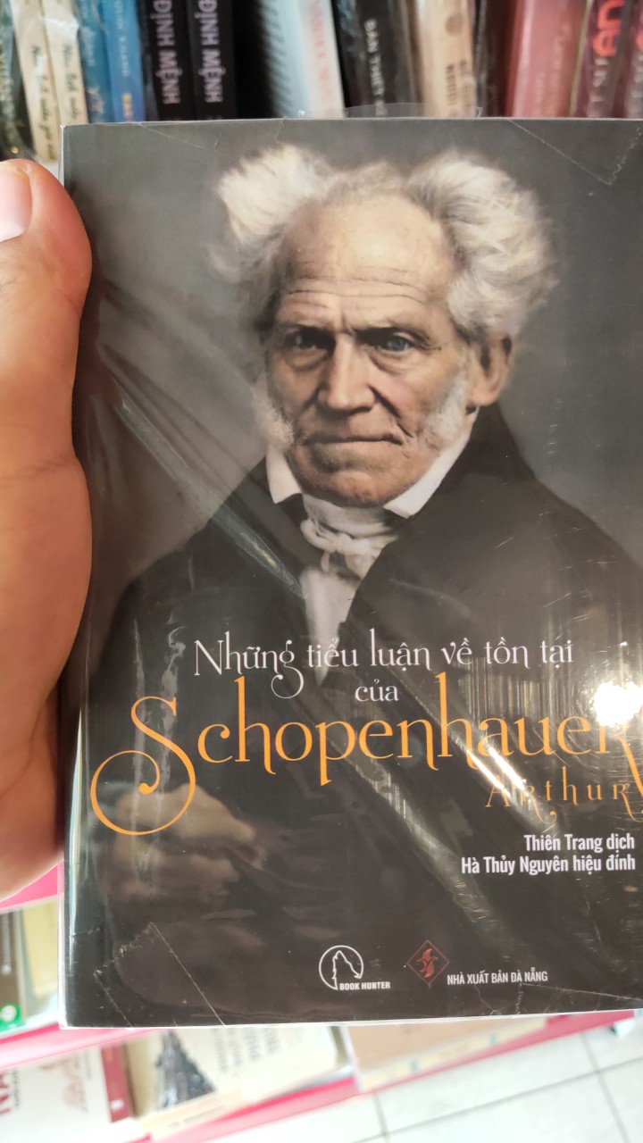 Những Tiểu Luận Về Tồn Tại Của Arthur Schopenhauer - Thiên Trang dịch -