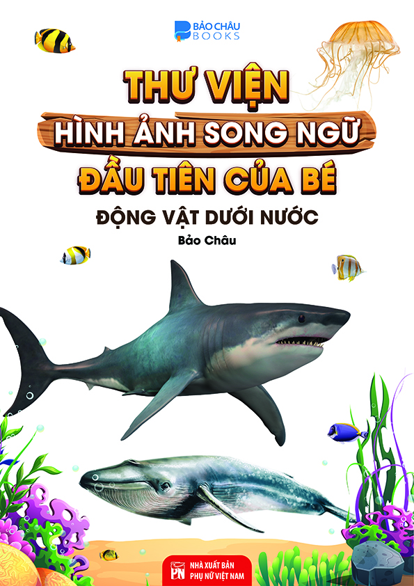 Từ Điển - Thư Viện Song ngữ Đầu Tiên của Bé - Thế Giới Động Vật - Động Vật Dưới Nước ( bộ 2 cuốn)