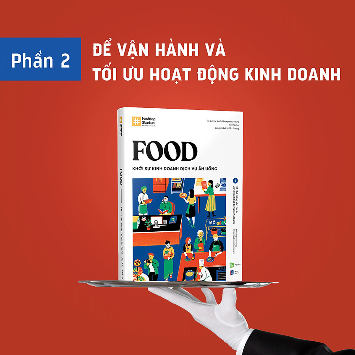 Combo 3 Cuốn Sách Kinh Doanh Nhà Hàng: Cẩm Nang Mở Nhà Hàng + Hashtag No.4 Food - Khởi Sự Kinh Doanh Dịch Vụ Ăn Uống (2 Cuốn)