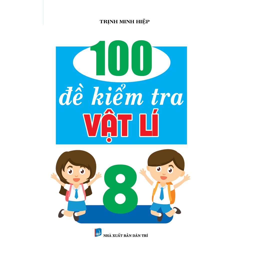 Sách - 100 Đề Kiểm Tra Vật Lý 8 (KV)