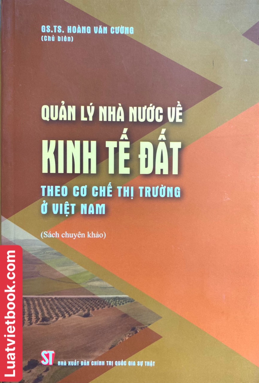 Sách - Quản Lý Nhà Nước Về Kinh Tế Đất Theo Cơ Chế Thị Trường Ở Việt Nam