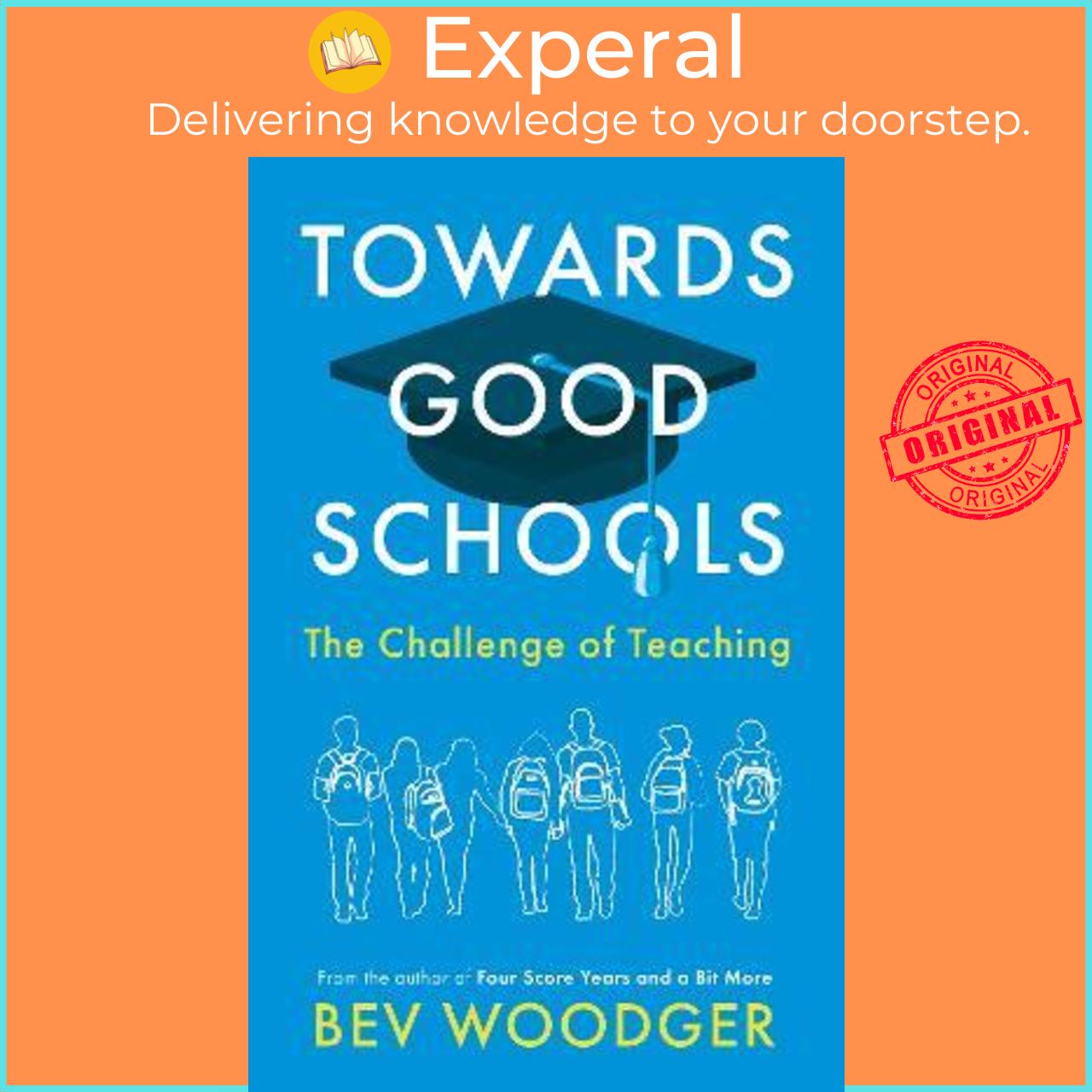 Sách - Towards Good Schools - The Challenge of Teaching by Bev Woodger