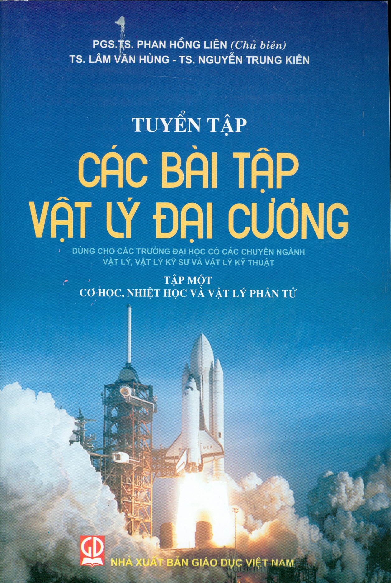 Tuyển Tập Các Bài Tập Vật Lý Đại Cương (Dùng cho các trường đại học có các chuyên ngành Vật lý, Vật lý kỹ sư và Vật lý kỹ thuật) - Tập Một: Cơ Học, Nhiệt Học Và Vật Lý Phân Tử